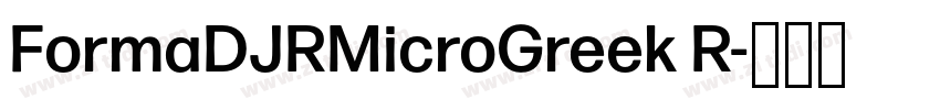 FormaDJRMicroGreek R字体转换